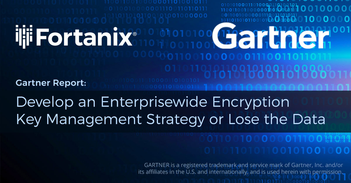 Gartner Report Develop an Enterprisewide Encryption Key Management